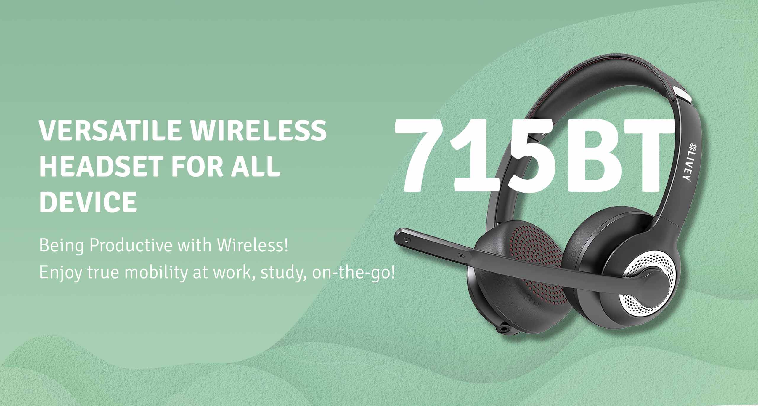 LIVEY 715BT Series wireless headset for all devices